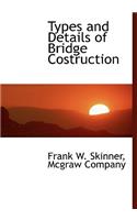 Types and Details of Bridge Costruction