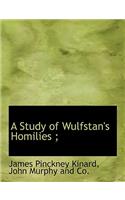 A Study of Wulfstan's Homilies;