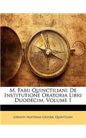 M. Fabii Quinctiliani De Institutione Oratoria Libri Duodecim, Volume 1