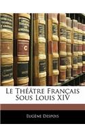 Théâtre Français Sous Louis XIV