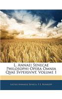 L. Annaei Senecae Philosophi Opera Omnia Qvae Svpersvnt, Volume 1