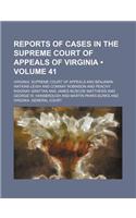 Reports of Cases in the Supreme Court of Appeals of Virginia (Volume 41): (English)