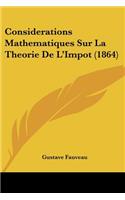 Considerations Mathematiques Sur La Theorie De L'Impot (1864)