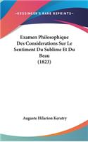 Examen Philosophique Des Considerations Sur Le Sentiment Du Sublime Et Du Beau (1823)