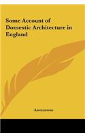 Some Account of Domestic Architecture in England