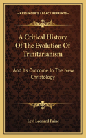 Critical History Of The Evolution Of Trinitarianism