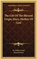 The Life Of The Blessed Virgin Mary, Mother Of God