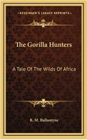 The Gorilla Hunters: A Tale Of The Wilds Of Africa(English)
