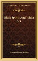 Black Spirits and White V3