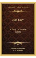 Meh Lady: A Story of the War (1893)