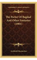 Porter Of Bagdad And Other Fantasies (1901)