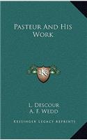 Pasteur and His Work
