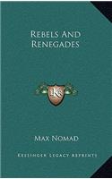 Rebels And Renegades