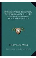 From Romance To Reality, The Merging Of A Life In A World Movement: An Autobiography (1917)(English)