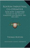 Royton Industrial Co-Operative Society Limited: History Of The Society's Formation And Progress, 1857-1907 (1907)