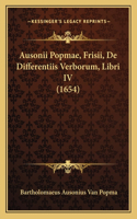 Ausonii Popmae, Frisii, De Differentiis Verborum, Libri IV (1654)