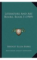 Literature And Art Books, Book 5 (1909)