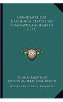 Grundsatze Der Handlungs-Staats-Und Finanzwissenschsaften (1781)