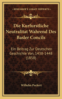 Die Kurfurstliche Neutralitat Wahrend Des Basler Concils