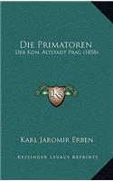 Die Primatoren: Der Kon. Altstadt Prag (1858)