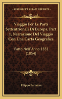 Viaggio Per Le Parti Settentrionali Di Europa, Part 1, Narrazione Del Viaggio Con Una Carta Geografica