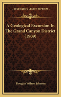 A Geological Excursion In The Grand Canyon District (1909)