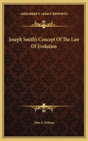 Joseph Smith's Concept Of The Law Of Evolution