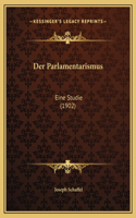 Der Parlamentarismus: Eine Studie (1902)