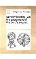 Sunday Reading. on the Sacrament of the Lord's Supper.