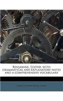 Benjamine. Edited, with Grammatical and Explanatory Notes and a Comprehensive Vocabulary