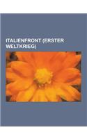 Italienfront (Erster Weltkrieg): Ortler, Konigspitze, Gebirgskrieg 1915-1918, Osterreichische Festungswerke an Der Grenze Zu Italien, Hohe Schneide, W(German)