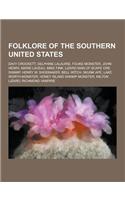 Folklore of the Southern United States: Davy Crockett, Delphine Lalaurie, Fouke Monster, John Henry, Marie Laveau, Mike Fink, Lizard Man of Scape Ore