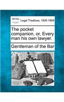 The Pocket Companion, Or, Every Man His Own Lawyer.