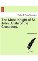 Monk Knight of St. John. a Tale of the Crusaders.