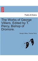 Works of George Villiers. Edited by T. Percy, Bishop of Dromore.