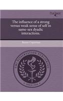The Influence of a Strong Versus Weak Sense of Self in Same-Sex Dyadic Interactions
