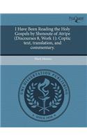 I Have Been Reading the Holy Gospels by Shenoute of Atripe (Discourses 8