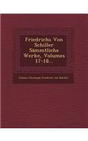 Friedrichs Von Schiller Sammtliche Werke, Volumes 17-18...: (German)