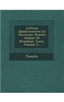 Litterae Quadrimestres Ex Universis: Praeter Indiam Et Brasiliam, Locis, Volume 2...