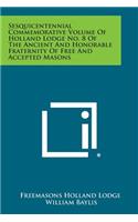 Sesquicentennial Commemorative Volume of Holland Lodge No. 8 of the Ancient and Honorable Fraternity of Free and Accepted Masons