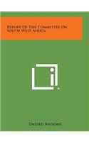 Report of the Committee on South West Africa