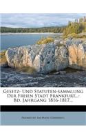 Gesetz- Und Statuten-Sammlung Der Freien Stadt Frankfurt...: Bd. Jahrgang 1816-1817...