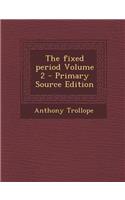 The Fixed Period Volume 2