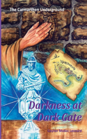 The Carmarthen Underground: Darkness at Dark Gate(English)