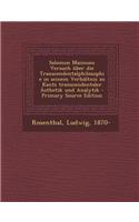 Salomon Maimons Versuch Uber Die Transcendentalphilosophie in Seinem Verhaltnis Zu Kants Transcendentaler Asthetik Und Analytik