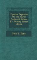 Japanese Expansion on the Asiatic Continent Volume II