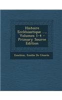 Histoire Ecclesiastique ..., Volumes 1-4