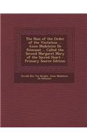 The Nun of the Order of the Visitation ... Anne Madeleine de Remusat ... Called the Second Margaret Mary of the Sacred Heart - Primary Source Edition