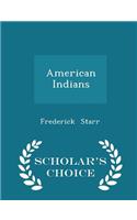 American Indians - Scholar's Choice Edition