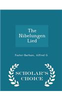 The Nibelungen Lied - Scholar's Choice Edition